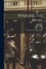 Winning his Spurs : A Tale of the Crusades ([1882] - Book