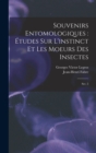 Souvenirs entomologiques : etudes sur l'instinct et les moeurs des insectes: Ser. 5 - Book