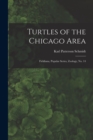 Turtles of the Chicago Area : Fieldiana, Popular series, Zoology, no. 14 - Book