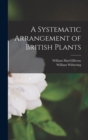 A Systematic Arrangement of British Plants - Book