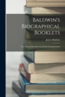 Baldwin's Biographical Booklets : The Story of Abraham Lincoln for Young Readers - Book