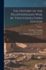 The History of the Peloponnesian War, by Thucydides, Third Edition : 1; Volume I - Book