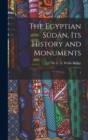 The Egyptian Sudan, its History and Monuments : 2 - Book