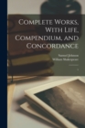 Complete Works, With Life, Compendium, and Concordance : 1 - Book