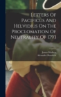 Letters Of Pacificus And Helvidius On The Proclomation Of Neutrality Of 1793 - Book