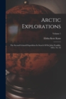 Arctic Explorations : The Second Grinnell Expedition In Search Of Sir John Franklin, 1853, '54, '55; Volume 1 - Book