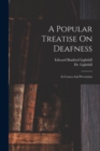 A Popular Treatise On Deafness : Its Causes And Prevention - Book