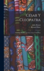 Cesar Y Cleopatra : Comedia Historica En Cinco Actos Y En Prosa - Book
