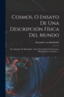 Cosmos, O Ensayo De Una Descripcion Fisica Del Mundo : Por Alejandro De Humboldt . Trad. Al Castellano Por Francisco Diaz Quintero, Volume 1... - Book