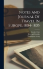 Notes And Journal Of Travel In Europe, 1804-1805 - Book