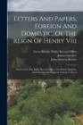 Letters And Papers, Foreign And Domestic, Of The Reign Of Henry Viii : Preserved In The Public Record Office, The British Museum, And Elsewhere In England, Volume 1, Part 2 - Book