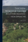 Taschen-Worterbuch der Rhætoromanischen Sprache - Book