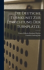 Die Deutsche Turnkunst zur Einrichtung der Turnplatze. - Book