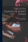 The Little Passion Of Albert Durer - Book