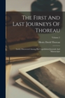 The First And Last Journeys Of Thoreau : Lately Discovered Among His Unpublished Journals And Manuscripts; Volume 2 - Book