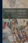 The Gold Thread : A Story For The Young - Book