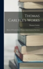 Thomas Carlyle's Works : History Of Friedrich Ii, Of Prussia Called Frederick The Great - Book