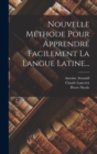 Nouvelle Methode Pour Apprendre Facilement La Langue Latine... - Book