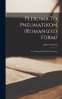 Pleroma To Pneumatikon (romanized Form) : Or, A Being Filled With The Spirit - Book