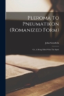 Pleroma To Pneumatikon (romanized Form) : Or, A Being Filled With The Spirit - Book