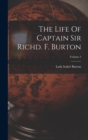 The Life Of Captain Sir Richd. F. Burton; Volume 2 - Book