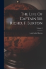 The Life Of Captain Sir Richd. F. Burton; Volume 2 - Book