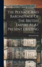 The Peerage And Baronetage Of The British Empire As At Present Existing - Book