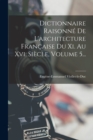 Dictionnaire Raisonne De L'architecture Francaise Du Xi. Au Xvi. Siecle, Volume 5... - Book
