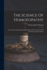 The Science Of Homoeopathy : Or, A Critical And Synthetical Exposition Of The Doctrines Of The Homoeopathic School - Book