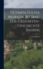 Olympia Fulvia Morata. Beitrag zur Gelehrten-Geschichte Badens - Book