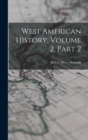 West American History, Volume 2, Part 2 - Book