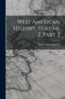 West American History, Volume 2, Part 2 - Book