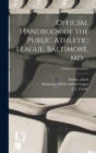 Official Handbook of the Public Athletic League, Baltimore, Md. ..; Volume 1918 edition - Book