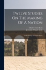 Twelve Studies On The Making Of A Nation : The Beginnings Of Israel's History - Book