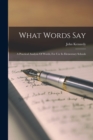 What Words Say : A Practical Analysis Of Words, For Use In Elementary Schools - Book