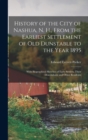 History of the City of Nashua, N. H., From the Earliest Settlement of Old Dunstable to the Year 1895; With Biographical Sketches of Early Settlers, Their Descendants and Other Residents - Book