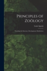 Principles of Zoology : Touching the Structure, Development, Distribution - Book