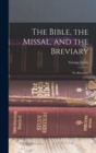 The Bible, the Missal, and the Breviary; or, Ritualism - Book