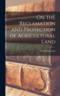 On the Reclamation and Protection of Agricultural Land - Book