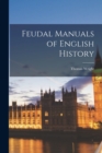 Feudal Manuals of English History - Book