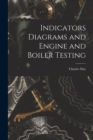 Indicators Diagrams and Engine and Boiler Testing - Book