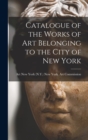 Catalogue of the Works of Art Belonging to the City of New York - Book