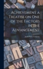 Achievement a Treatise on One of the Factors in the Advancement - Book