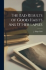 The Bad Results of Good Habits ans Other Lapses - Book