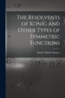 The Resolvents of Konig and Other Types of Symmetric Functions - Book