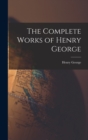 The Complete Works of Henry George - Book