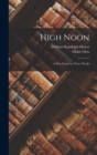 High Noon : A New Sequel to Three Weeks - Book