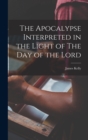 The Apocalypse Interpreted in the Light of The Day of the Lord - Book