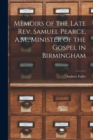 Memoirs of the Late Rev. Samuel Pearce, A.M., Minister of the Gospel in Birmingham - Book