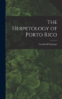 The Herpetology of Porto Rico - Book